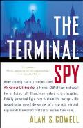 The Terminal Spy: After Sipping Tea in a London Hotel, Alexander Litvinenko, a Former KGB Officer and Vocal Foe of the Kremlin, Fell Ill