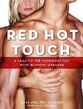 Red Hot Touch A Head To Toe Handbook for Mind Blowing Orgasms