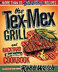 Tex Mex Grill & Backyard Barbacoa Cookbook