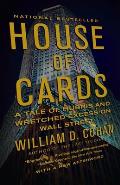 House of Cards A Tale of Hubris & Wretched Excess on Wall Street
