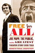 Free for All Tales Joe Papp The Public & the Greatest Theater Story Ever Told