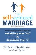 The Self-Centered Marriage: The Revolutionary ScreamFree Approach to Rebuilding Your We by Reclaiming Your I