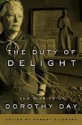 Duty of Delight The Diaries of Dorothy Day