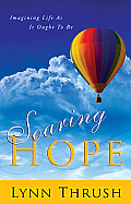 Soaring Hope: Imagining Life as It Ought to Be