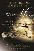 What If...: You Joined Your Dreams with the Most Amazing God