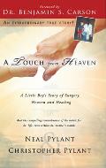 Touch from Heaven A Little Boys Story of Surgery Heaven & Healing