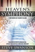 Heaven's Symphony: Your Invitation to Unlocking Divine Encounters Through Worship