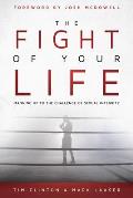 The Fight of Your Life: Manning Up to the Challenge of Sexual Integrity