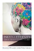 Inked for Eternity: Living in the Light of Heaven on Earth