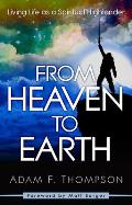 From Heaven to Earth: Living Life as a Spiritual Highlander