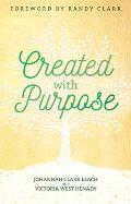 Created with Purpose: Unlocking Your Dreams and Fulfilling the Desires of Your Heart