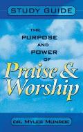 Purpose and Power of Praise and Worship (Study Guide)