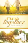 Staying Together: Marriage: A Life Long Affair
