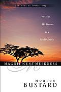 Magnificent Meekness: Practicing His Presence in a Secular Society