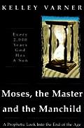 Moses the Master & the Manchild Every 2000 Years God Has a Son