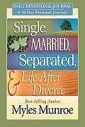 Single Married Separated & Life After Divorce Daily Devotional Journey A 40 Day Personal Journey