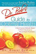 Dr Bobs Guide to Optimal Health Gods Plan for a Long Healthy Life