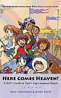 Here Comes Heaven A Kids Guide to Gods Supernatural Power