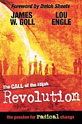 The Call of the Elijah Revolution: The Passion for Radical Change