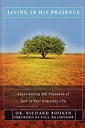 Living in His Presence: Experiencing the Presence of God in Your Everyday Life