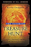 Ultimate Treasure Hunt A Guide to Supernatural Evangelism Through Supernatural Encounters