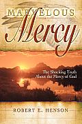 Marvelous Mercy The Shocking Truth about the Mercy of God