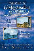 Understanding the Dreams You Dream Volume 2 Every Dreamers Handbook