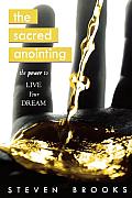 Sacred Anointing The Power to Live Your Dream