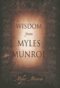 Wisdom from Myles Munroe