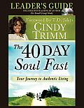 40 Day Soul Fast Leaders Guide Set Includes DVD Teaching by Author for Small Groups