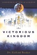 The Victorious Kingdom: Understanding the book of Revelation Series Book 3