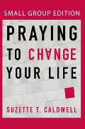 Praying to Change Your Life (Student Edition)