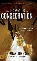 The Power of Consecration: A Prophetic Word to the Church