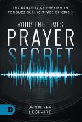 Your End Times Prayer Secret: The Benefits of Praying in Tongues During Times of Crisis