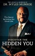 Discover the Hidden You The Secret to Living the Good Life