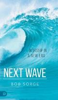 Next Wave: Worship in a New Era