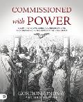Commissioned with Power: A Comprehensive Guide to Understanding and Operating in the Gifts of the Holy Spirit
