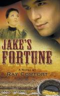 Jake's Fortune: A Novel by Ray Comfort