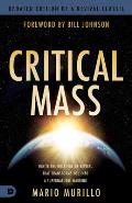 Critical Mass: Ignite the Holy Fire of Revival That Transforms You Into a Supernatural Warrior