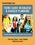 Teens Guide to College & Career Planning Your High School Roadmap for College & Career Success