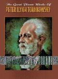 Great Piano Works of Peter Ilyich Tchaikovsky