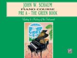 John W. Schaum Piano Course: Pre-A -- The Green Book