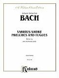 Kalmus Edition||||Various Short Preludes and Fugues