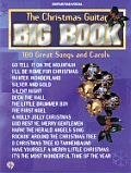 Guitar Big Book Series||||The Christmas Guitar Big Book -- 100 Great Songs and Carols