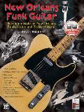 New Orleans Funk Guitar: The Guitar Styles of New Orleans Funk, Cajun, and Zydeco Greats, Book & Online Audio [With CD]