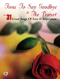 Time to Say Goodbye & The Prayer Plus 31 Great Songs of Love & Inspiration