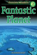 Fantastic Planet Extreme Readers Level 2