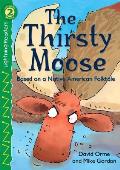 Thirsty Moose Based on a Native American Folktale