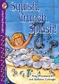 Squish Crunch Splash
