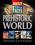Just The Facts Prehistoric World